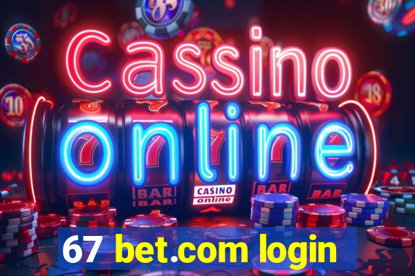 67 bet.com login
